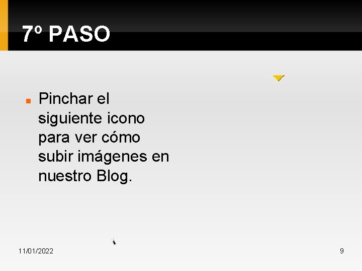 7º PASO Pinchar el siguiente icono para ver cómo subir imágenes en nuestro Blog.