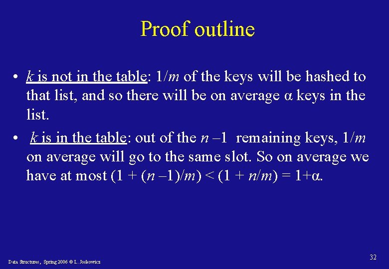 Proof outline • k is not in the table: 1/m of the keys will