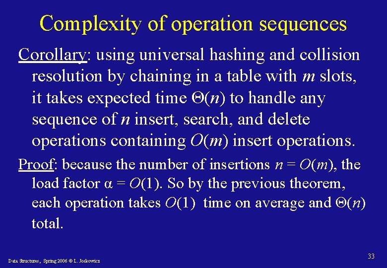 Complexity of operation sequences Corollary: using universal hashing and collision resolution by chaining in