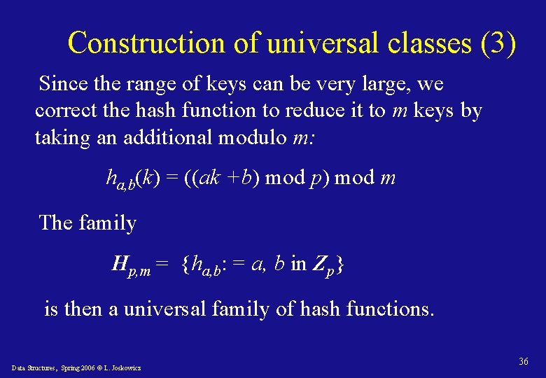 Construction of universal classes (3) Since the range of keys can be very large,