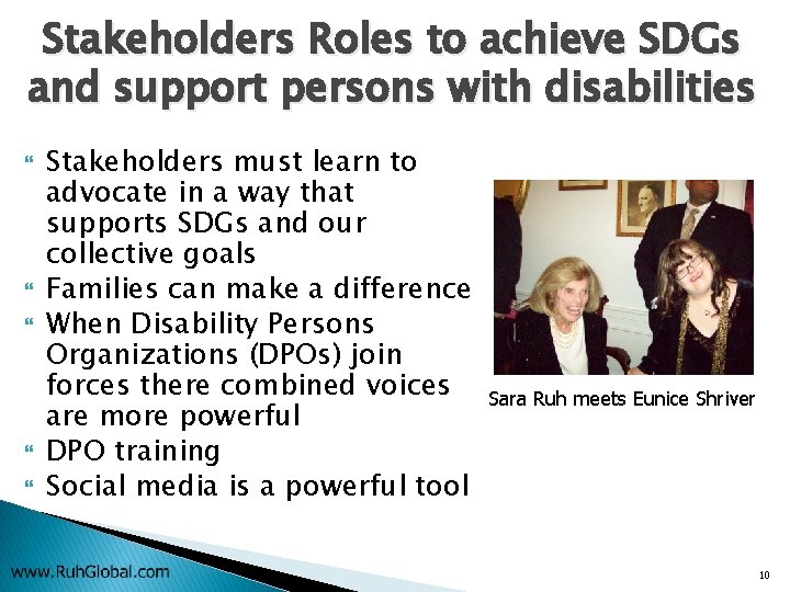 Stakeholders Roles to achieve SDGs and support persons with disabilities Stakeholders must learn to