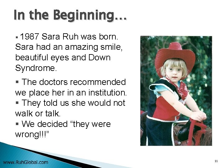 In the Beginning… § 1987 Sara Ruh was born. Sara had an amazing smile,