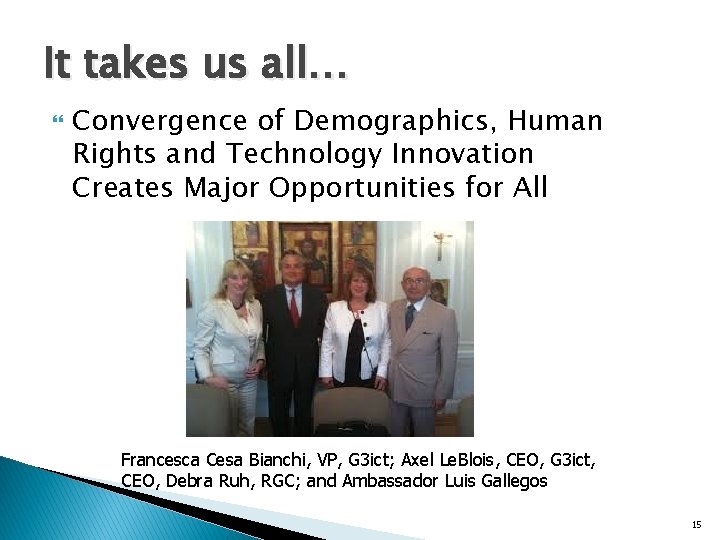 It takes us all… Convergence of Demographics, Human Rights and Technology Innovation Creates Major