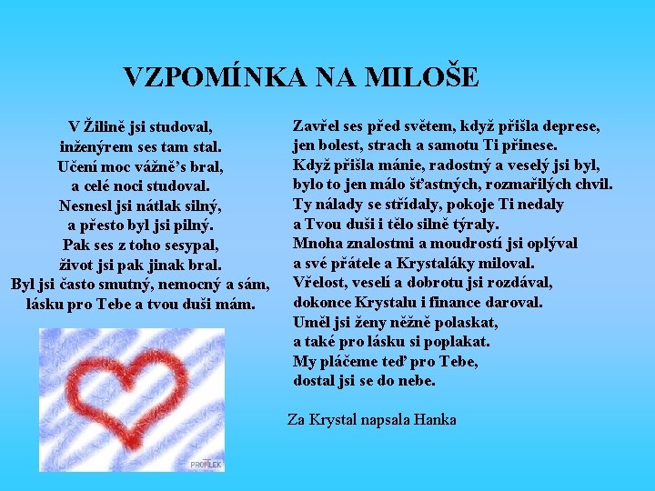 VZPOMÍNKA NA MILOŠE V Žilině jsi studoval, inženýrem ses tam stal. Učení moc vážně’s VZPOMÍNKA NA MILOŠE V Žilině jsi studoval, inženýrem ses tam stal. Učení moc vážně’s