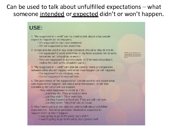 Can be used to talk about unfulfilled expectations – what someone intended or expected