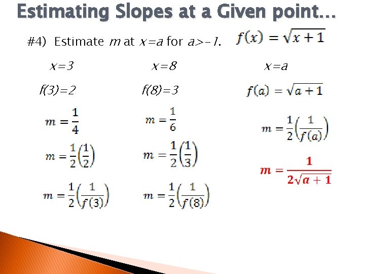 Estimating Slopes at a Given point… #4) Estimate m at x=a for a>-1. x=3