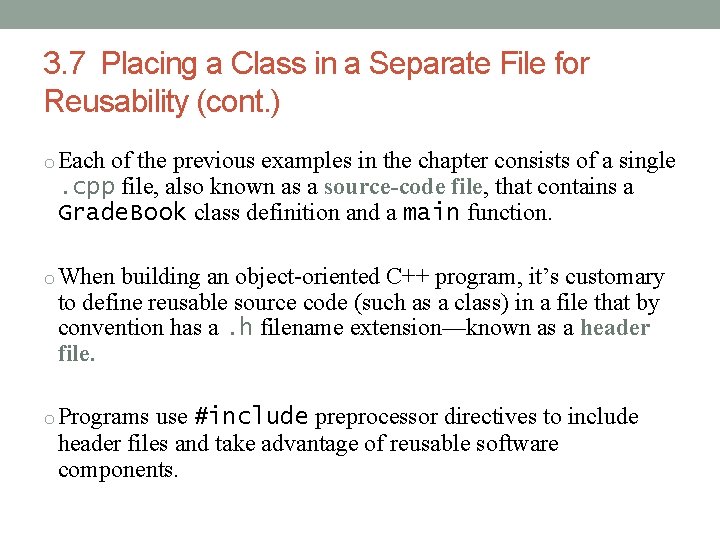 3. 7 Placing a Class in a Separate File for Reusability (cont. ) o 3. 7 Placing a Class in a Separate File for Reusability (cont. ) o