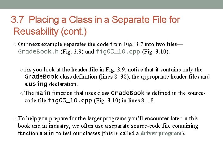 3. 7 Placing a Class in a Separate File for Reusability (cont. ) o 3. 7 Placing a Class in a Separate File for Reusability (cont. ) o