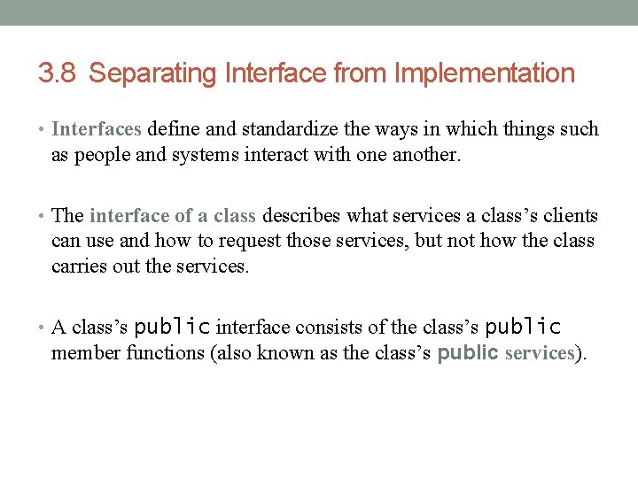 3. 8 Separating Interface from Implementation • Interfaces define and standardize the ways in 3. 8 Separating Interface from Implementation • Interfaces define and standardize the ways in