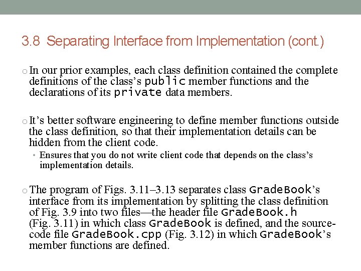 3. 8 Separating Interface from Implementation (cont. ) o In our prior examples, each 3. 8 Separating Interface from Implementation (cont. ) o In our prior examples, each