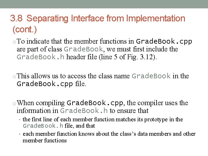 3. 8 Separating Interface from Implementation (cont. ) o To indicate that the member 3. 8 Separating Interface from Implementation (cont. ) o To indicate that the member