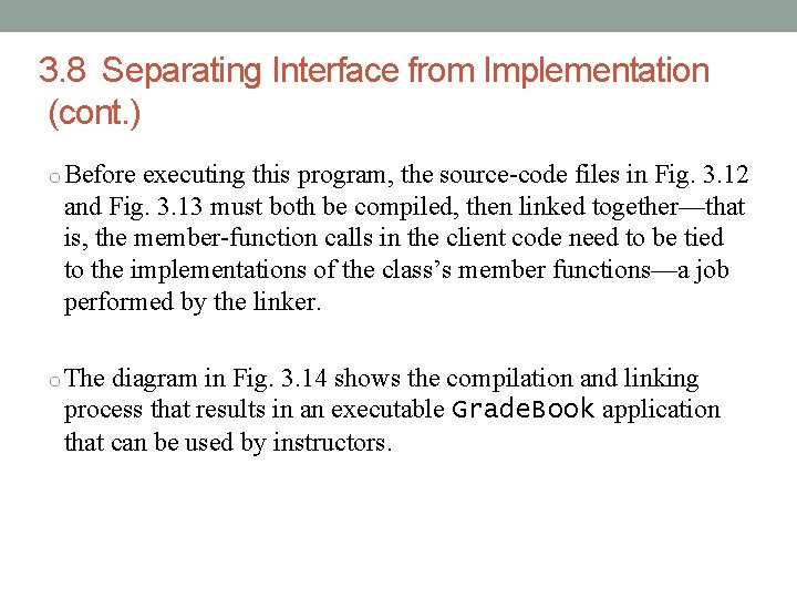 3. 8 Separating Interface from Implementation (cont. ) o Before executing this program, the 3. 8 Separating Interface from Implementation (cont. ) o Before executing this program, the