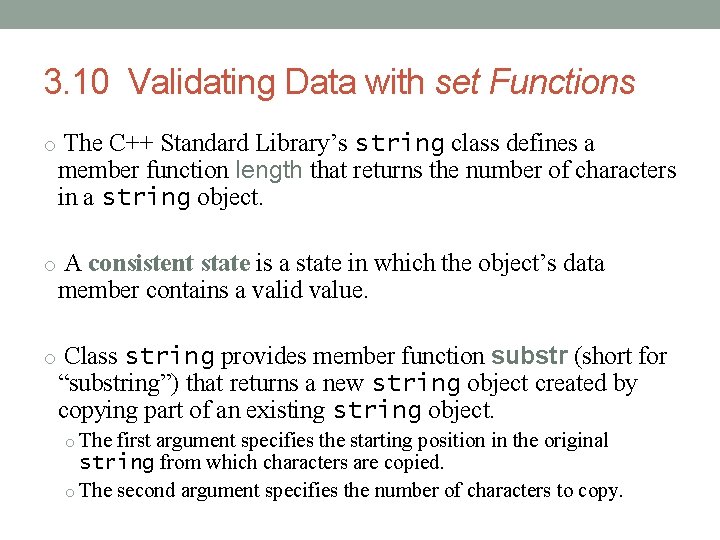 3. 10 Validating Data with set Functions o The C++ Standard Library’s string class 3. 10 Validating Data with set Functions o The C++ Standard Library’s string class