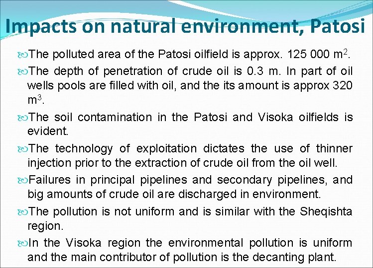 Impacts on natural environment, Patosi The polluted area of the Patosi oilfield is approx.