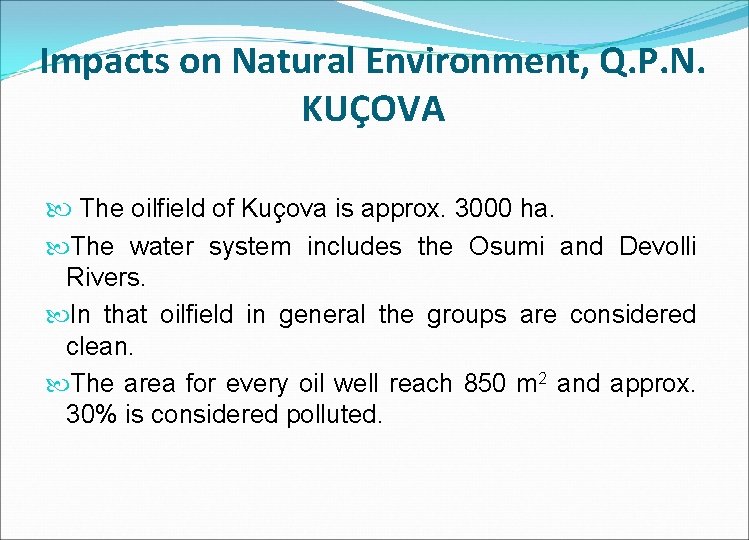 Impacts on Natural Environment, Q. P. N. KUÇOVA The oilfield of Kuçova is approx.