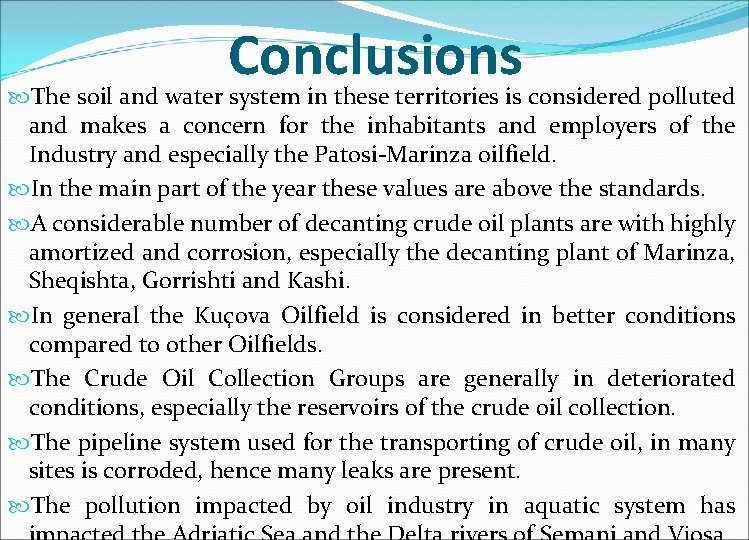 Conclusions The soil and water system in these territories is considered polluted and makes