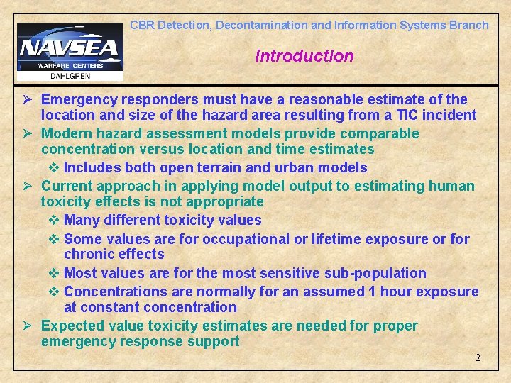 CBR Detection, Decontamination and Information Systems Branch Introduction Ø Emergency responders must have a