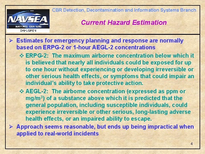 CBR Detection, Decontamination and Information Systems Branch Current Hazard Estimation Ø Estimates for emergency