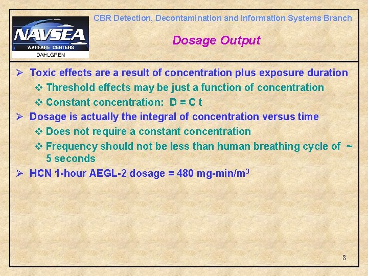 CBR Detection, Decontamination and Information Systems Branch Dosage Output Ø Toxic effects are a