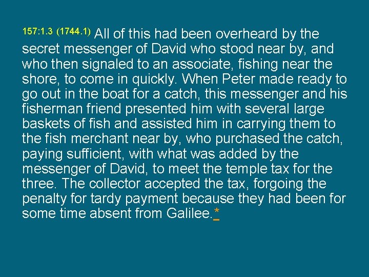 All of this had been overheard by the secret messenger of David who stood