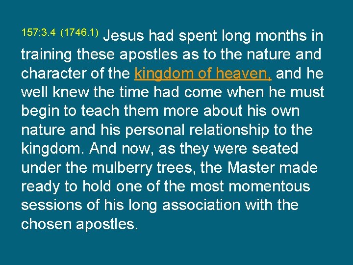 Jesus had spent long months in training these apostles as to the nature and