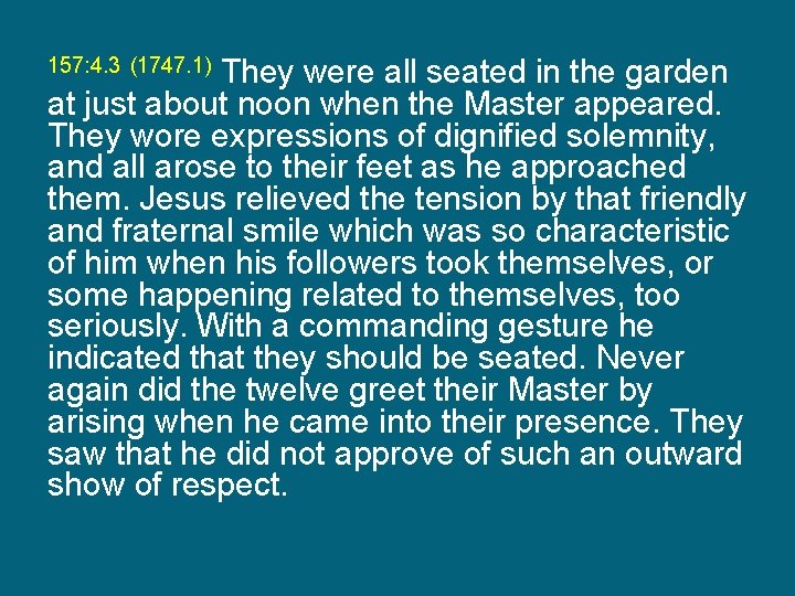 They were all seated in the garden at just about noon when the Master