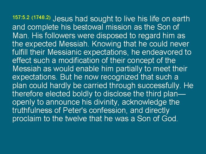Jesus had sought to live his life on earth and complete his bestowal mission