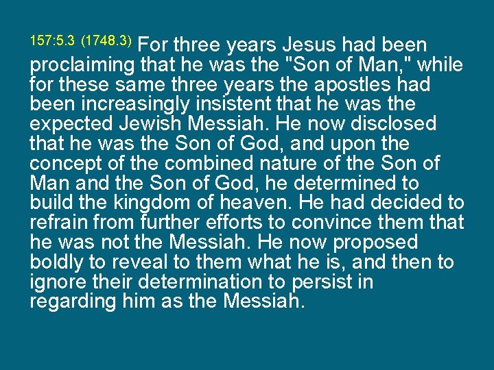 For three years Jesus had been proclaiming that he was the "Son of Man,