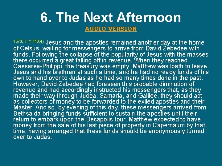 6. The Next Afternoon AUDIO VERSION Jesus and the apostles remained another day at