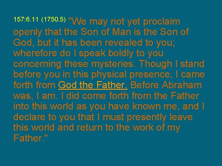 "We may not yet proclaim openly that the Son of Man is the Son