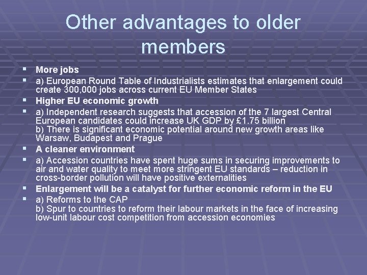 Other advantages to older members § More jobs § a) European Round Table of