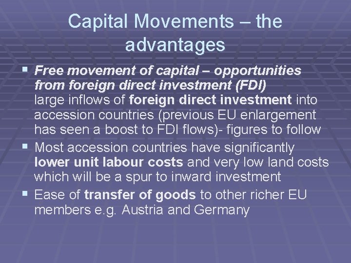 Capital Movements – the advantages § Free movement of capital – opportunities from foreign
