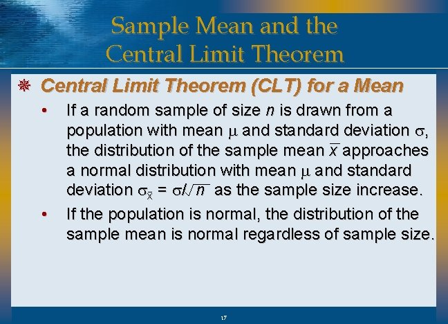 Sample Mean and the Central Limit Theorem ¯ Central Limit Theorem (CLT) for a