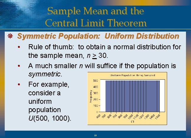 Sample Mean and the Central Limit Theorem ¯ Symmetric Population: Uniform Distribution • •