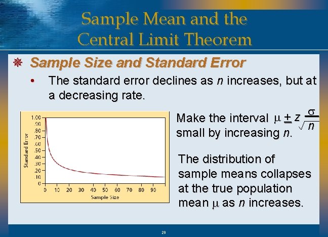 Sample Mean and the Central Limit Theorem ¯ Sample Size and Standard Error •