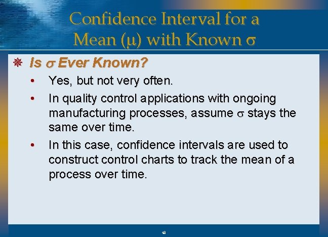 Confidence Interval for a Mean (m) with Known s ¯ Is s Ever Known?
