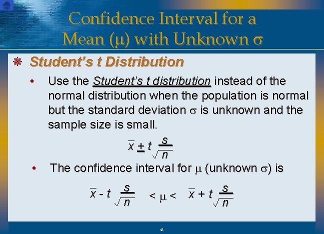 Confidence Interval for a Mean (m) with Unknown s ¯ Student’s t Distribution •