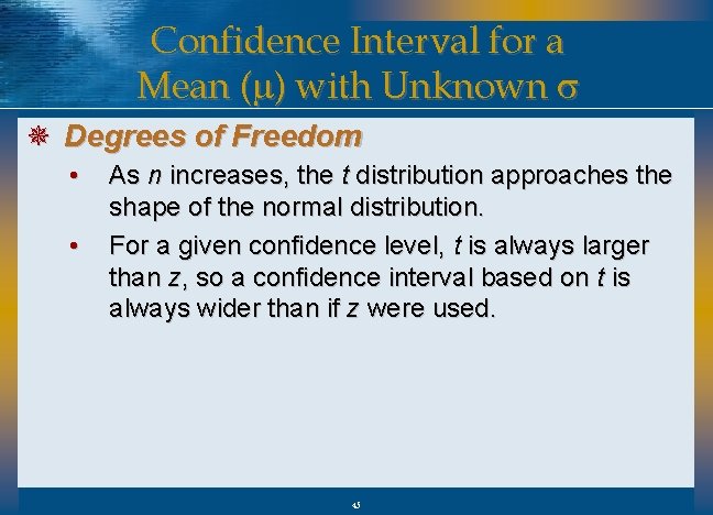 Confidence Interval for a Mean (m) with Unknown s ¯ Degrees of Freedom •