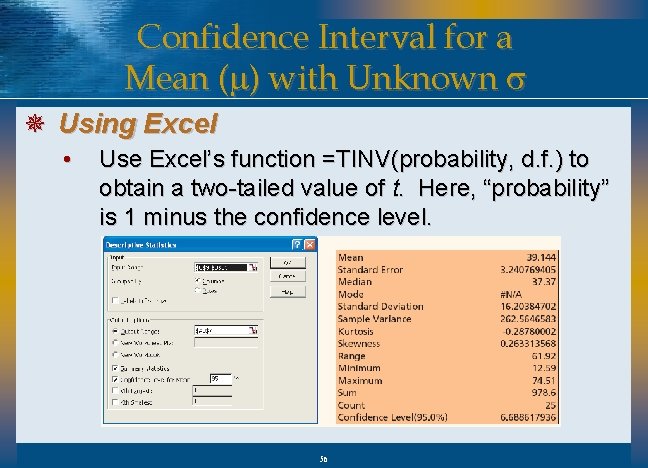 Confidence Interval for a Mean (m) with Unknown s ¯ Using Excel • Use
