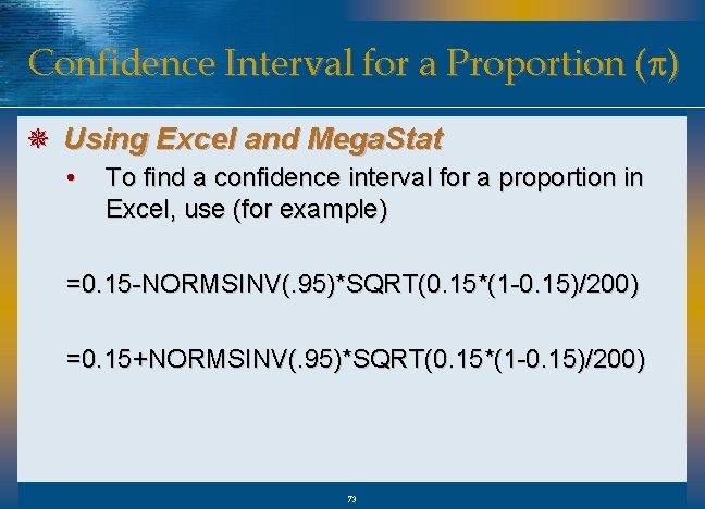 Confidence Interval for a Proportion (p) ¯ Using Excel and Mega. Stat • To