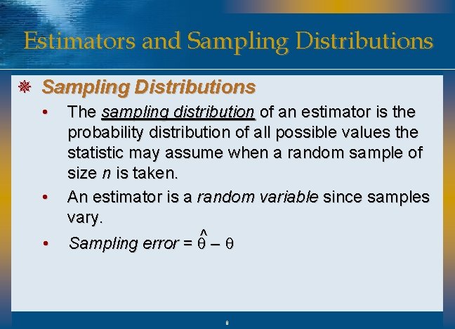 Estimators and Sampling Distributions ¯ Sampling Distributions • • • The sampling distribution of