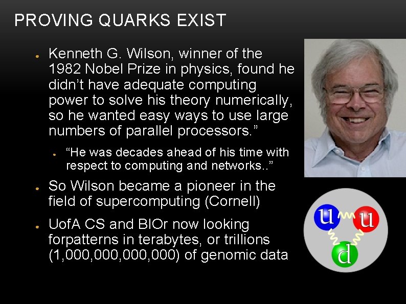 PROVING QUARKS EXIST ● Kenneth G. Wilson, winner of the 1982 Nobel Prize in
