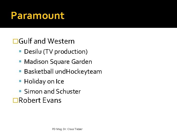 Paramount �Gulf and Western Desilu (TV production) Madison Square Garden Basketball und. Hockeyteam Holiday