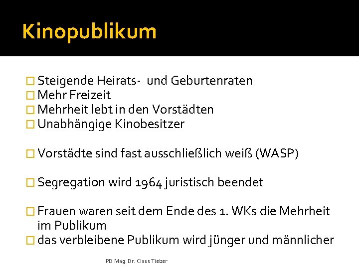 Kinopublikum � Steigende Heirats- und Geburtenraten � Mehr Freizeit � Mehrheit lebt in den