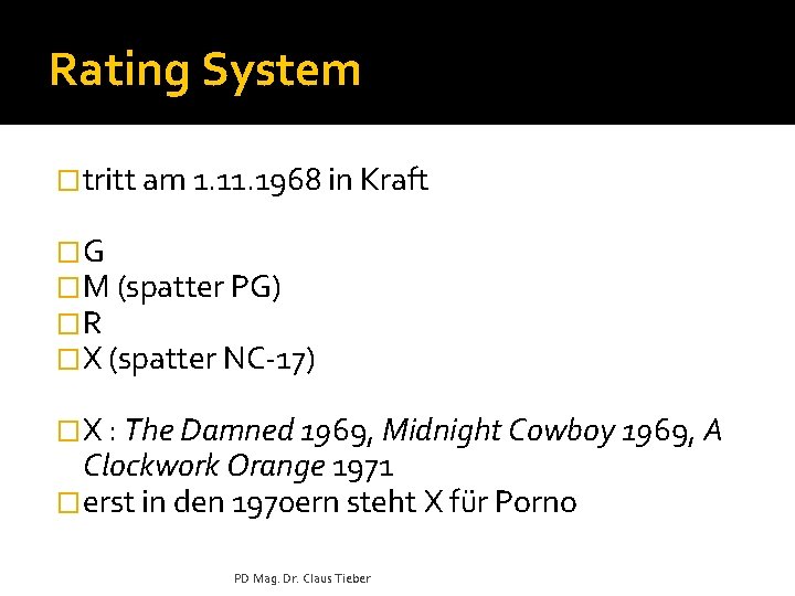 Rating System �tritt am 1. 1968 in Kraft �G �M (spatter PG) �R �X