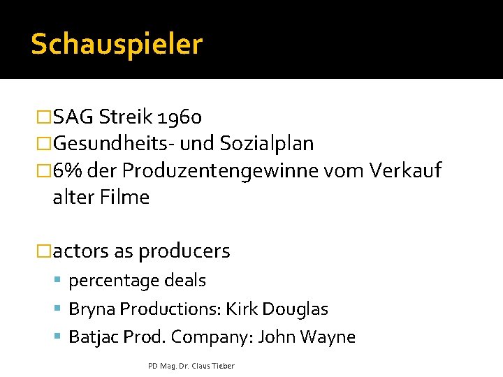 Schauspieler �SAG Streik 1960 �Gesundheits- und Sozialplan � 6% der Produzentengewinne vom Verkauf alter