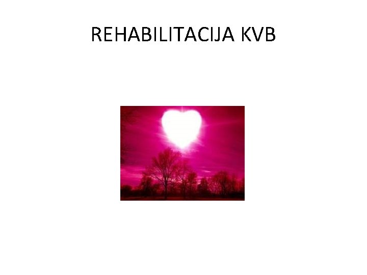 REHABILITACIJA KVB 