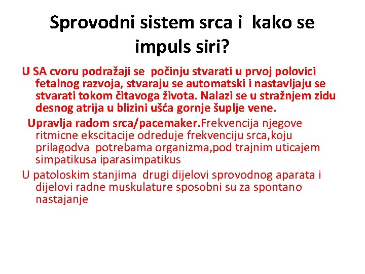 Sprovodni sistem srca i kako se impuls siri? U SA cvoru podražaji se počinju