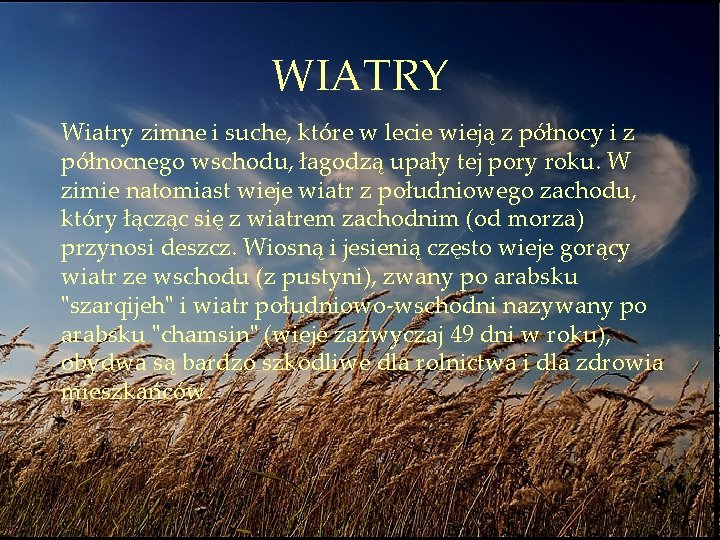 WIATRY Wiatry zimne i suche, które w lecie wieją z północy i z północnego