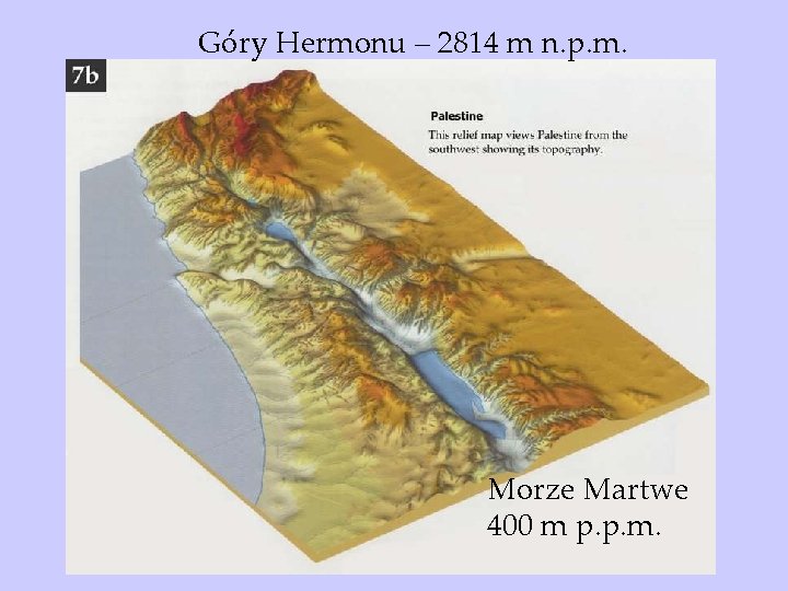 Góry Hermonu – 2814 m n. p. m. Morze Martwe 400 m p. p.